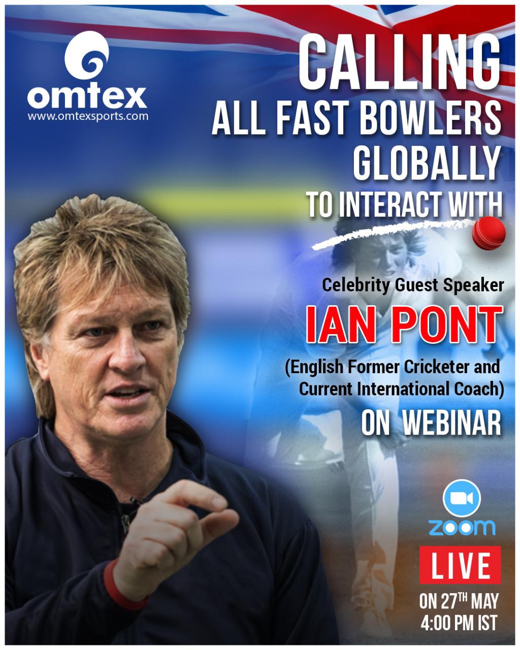 An opportunity to interact with Ian Pont fast bowling coach on May 27th at 6.30 AM USA Eastern Time